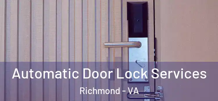  Automatic Door Lock Services Richmond - VA