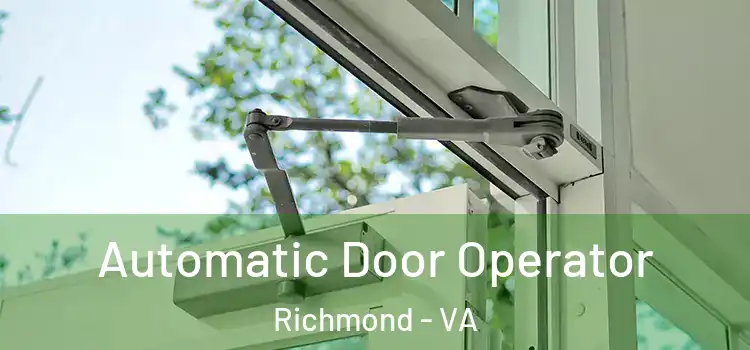  Automatic Door Operator Richmond - VA