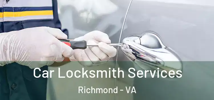  Car Locksmith Services Richmond - VA