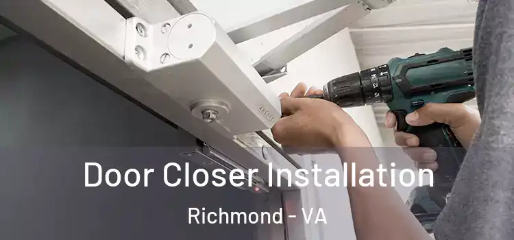  Door Closer Installation Richmond - VA