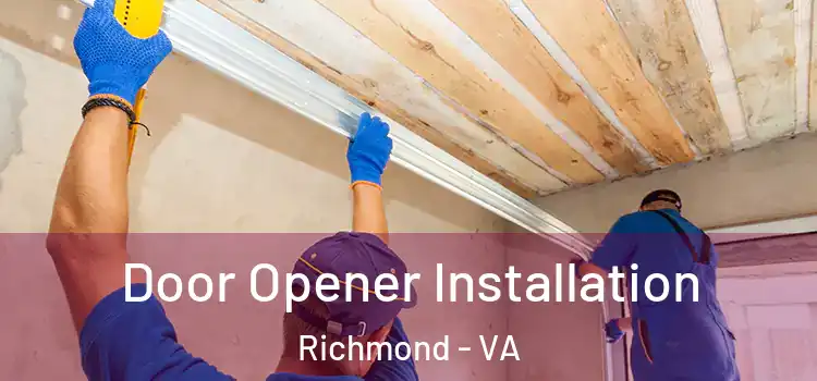  Door Opener Installation Richmond - VA