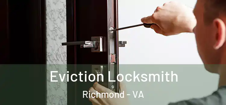  Eviction Locksmith Richmond - VA