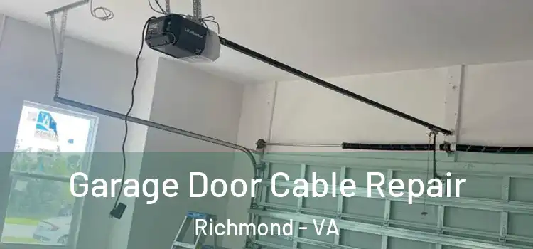  Garage Door Cable Repair Richmond - VA