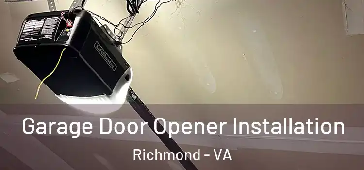  Garage Door Opener Installation Richmond - VA