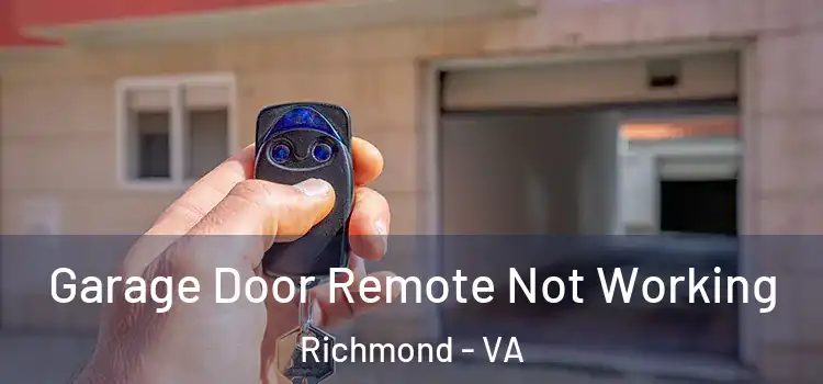  Garage Door Remote Not Working Richmond - VA