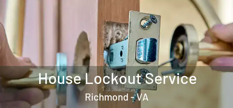 House Lockout Service Richmond - VA