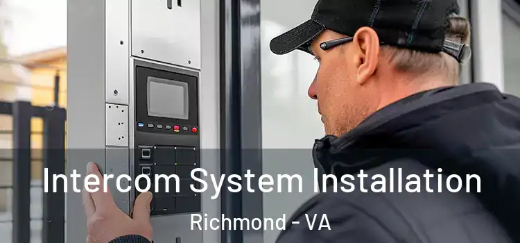  Intercom System Installation Richmond - VA