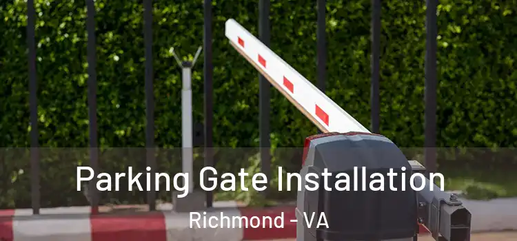  Parking Gate Installation Richmond - VA