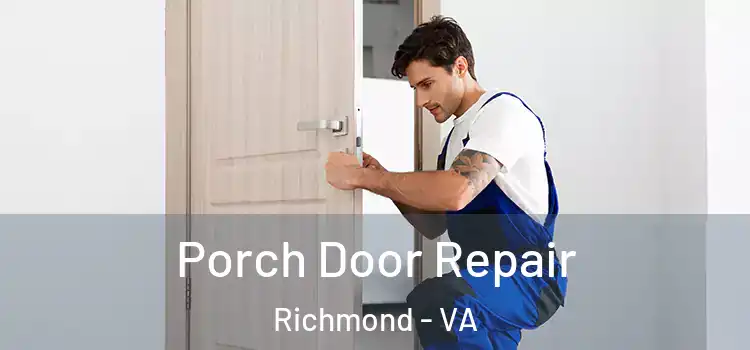  Porch Door Repair Richmond - VA