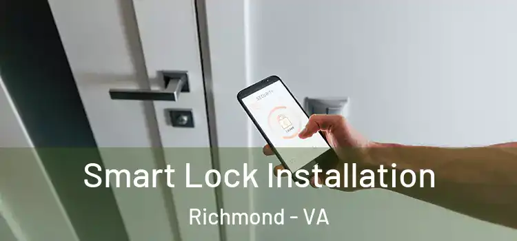  Smart Lock Installation Richmond - VA